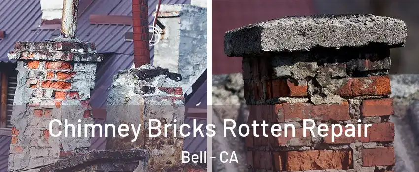  Chimney Bricks Rotten Repair Bell - CA