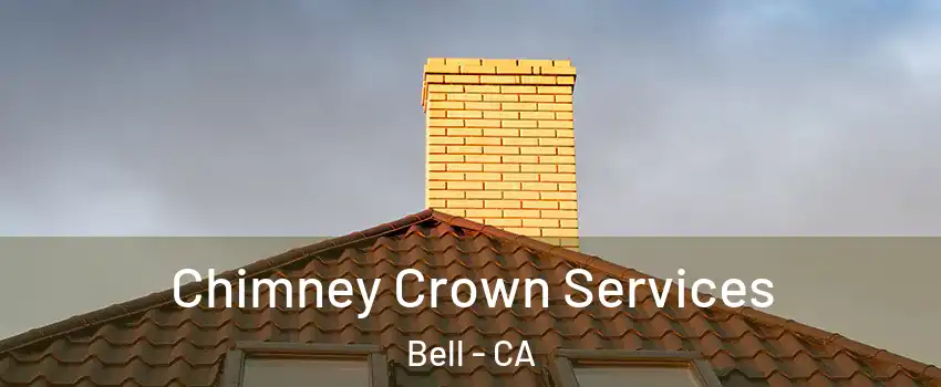  Chimney Crown Services Bell - CA