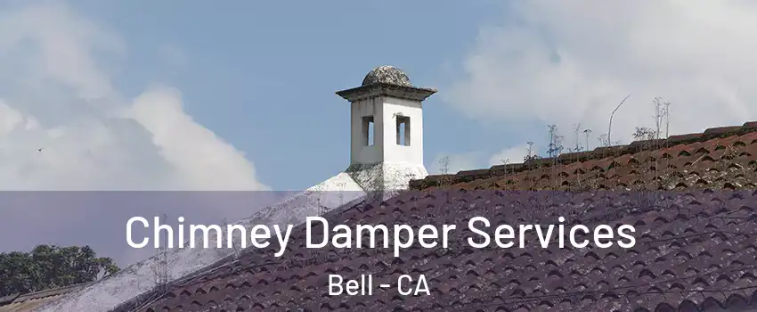  Chimney Damper Services Bell - CA