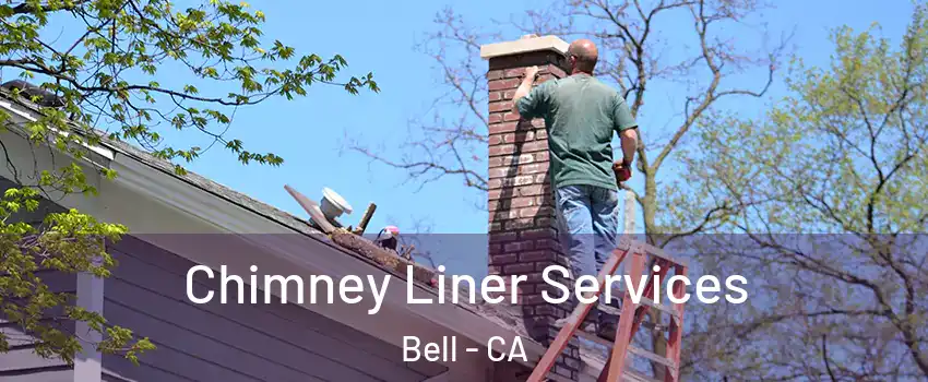  Chimney Liner Services Bell - CA