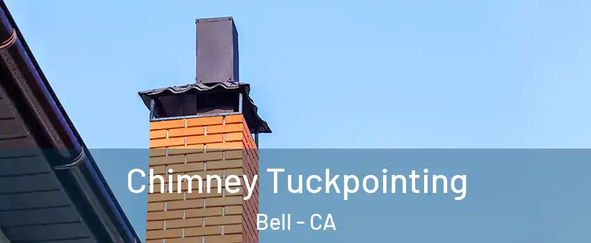  Chimney Tuckpointing Bell - CA