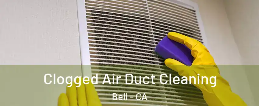  Clogged Air Duct Cleaning Bell - CA