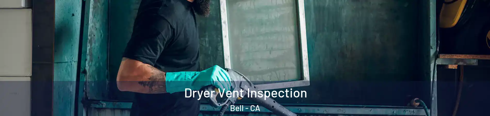  Dryer Vent Inspection Bell - CA