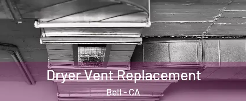  Dryer Vent Replacement Bell - CA
