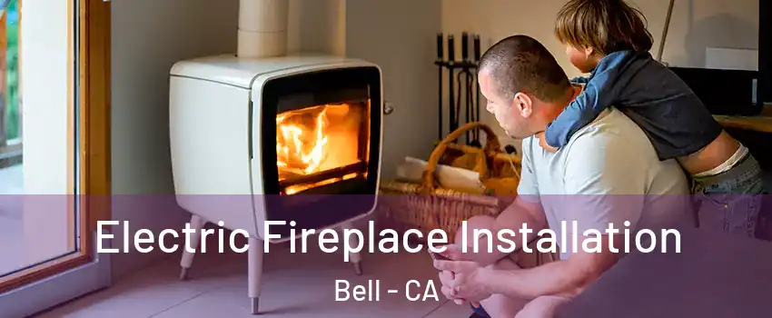  Electric Fireplace Installation Bell - CA