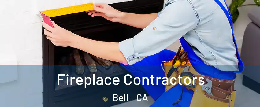  Fireplace Contractors Bell - CA