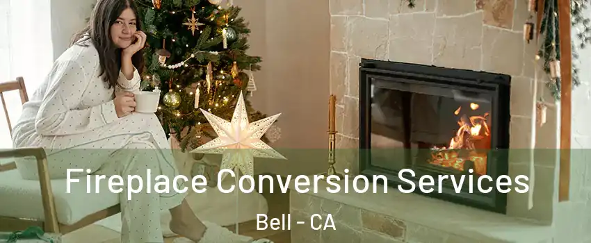  Fireplace Conversion Services Bell - CA