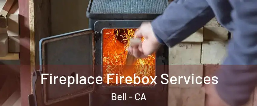  Fireplace Firebox Services Bell - CA