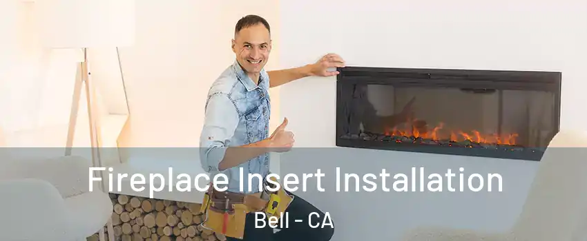  Fireplace Insert Installation Bell - CA