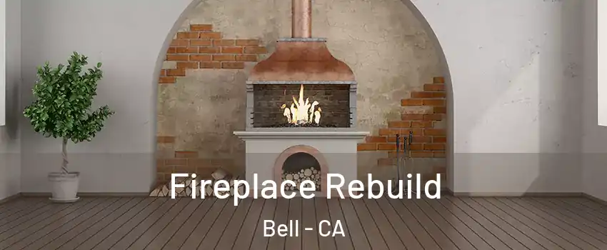  Fireplace Rebuild Bell - CA