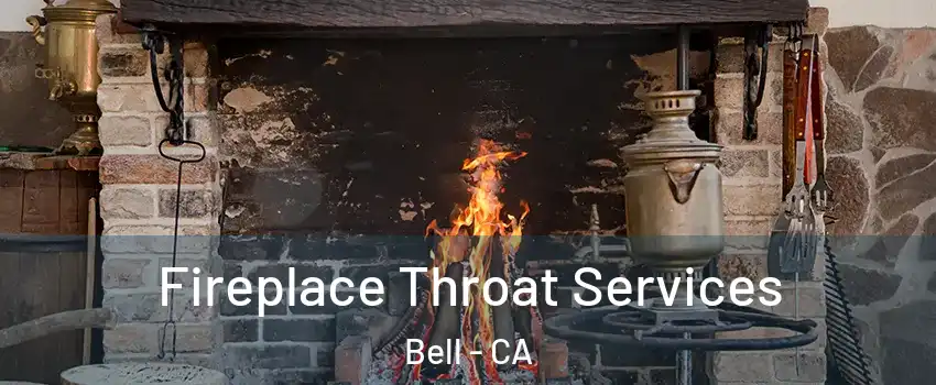  Fireplace Throat Services Bell - CA