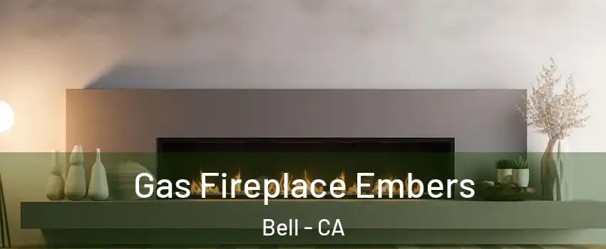  Gas Fireplace Embers Bell - CA