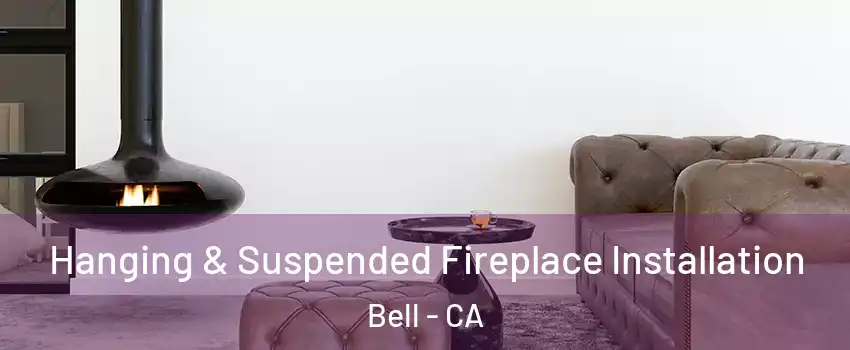  Hanging & Suspended Fireplace Installation Bell - CA