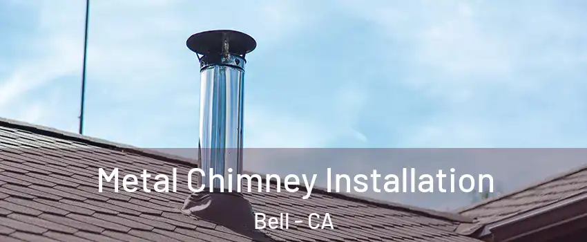  Metal Chimney Installation Bell - CA