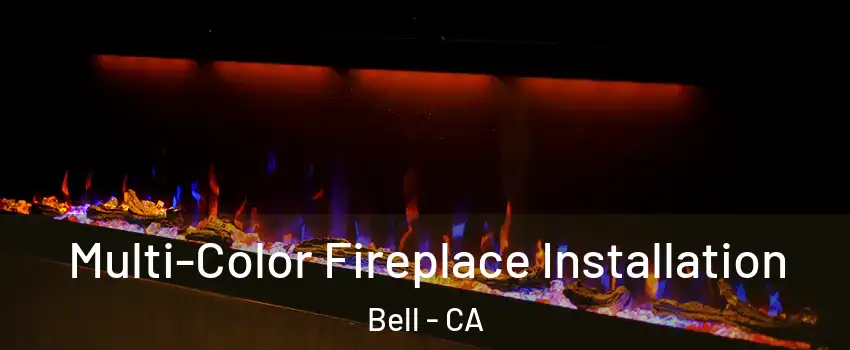  Multi-Color Fireplace Installation Bell - CA