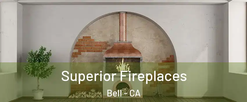  Superior Fireplaces Bell - CA